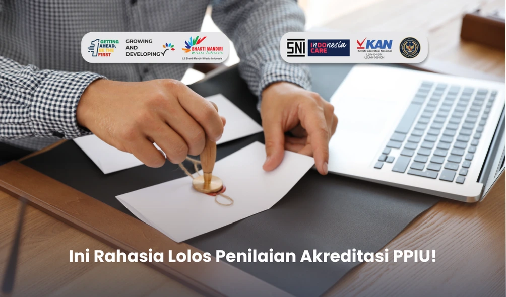 Rahasia Lolos Penilaian Akreditasi PPIU