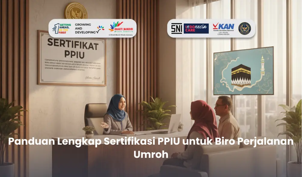 Panduan Lengkap Sertifikasi PPIU untuk Biro Perjalanan Umroh