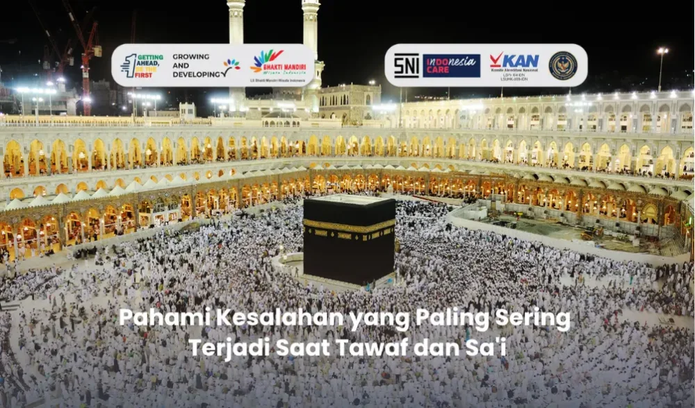 Kesalahan yang Paling Sering Terjadi Saat Tawaf dan Sa'i